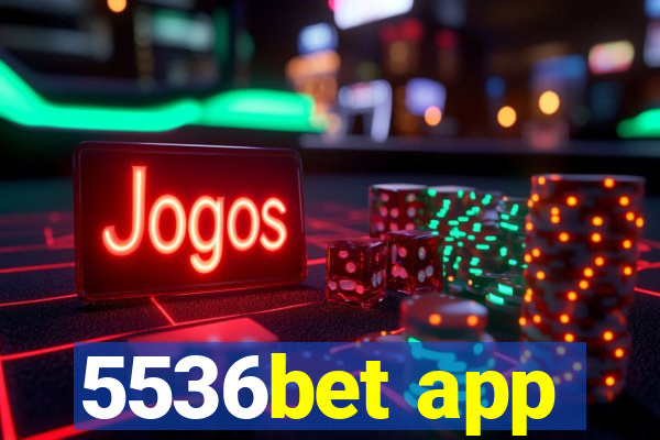 5536bet app